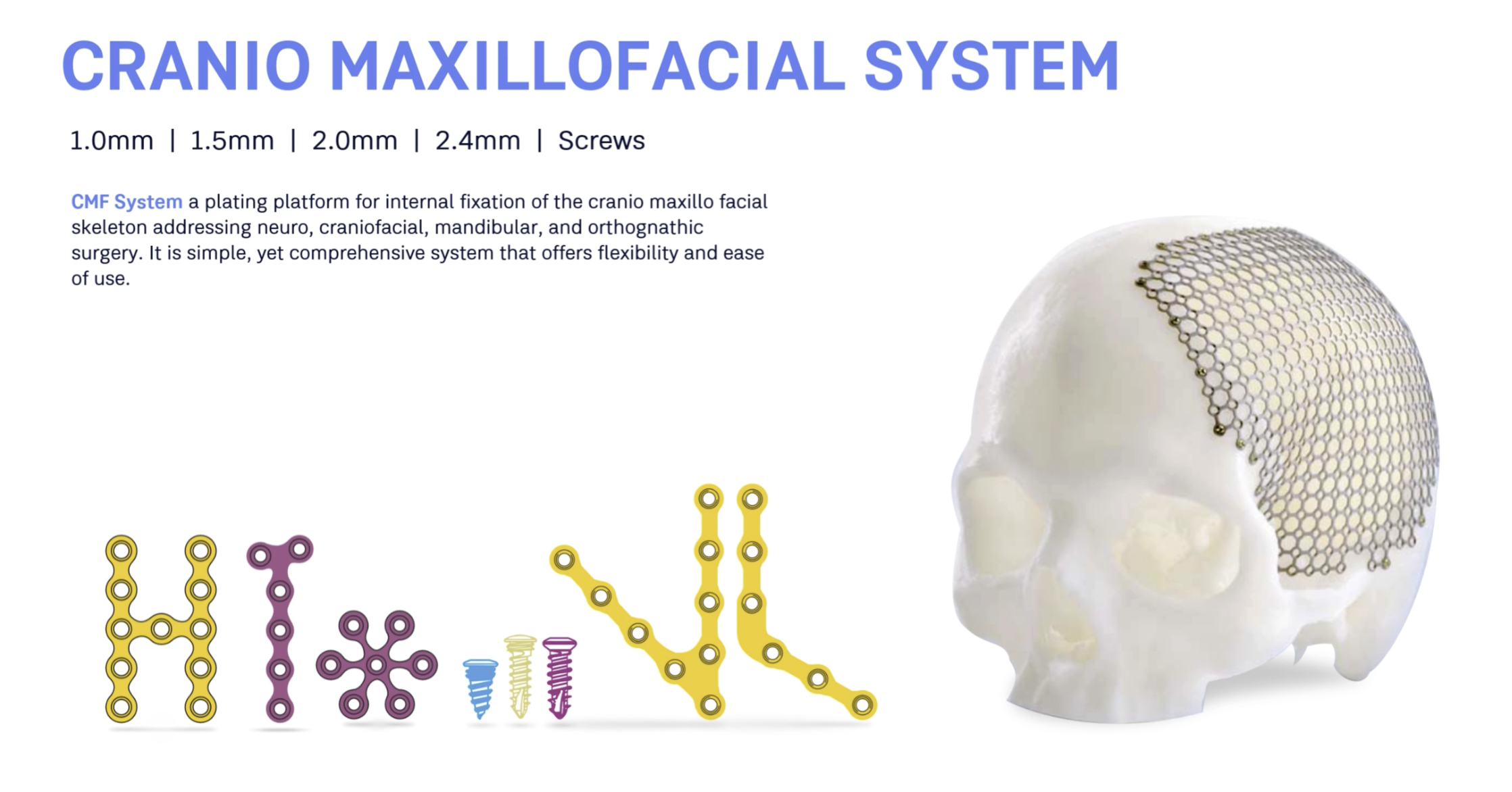 CRANIO MAXILLOFACIAL SYSTEM